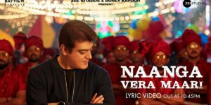 Valimai’s First Song Titled ‘Naanga Vera Maari’ to be Released Today